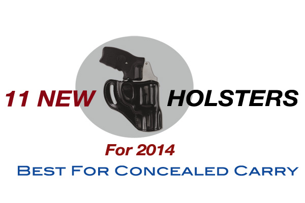 11 News Holsters for 2014 |
Best for Concealed Carr
