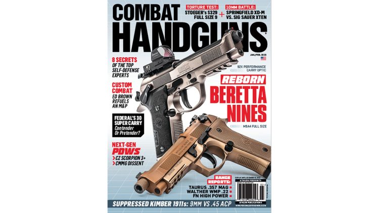 The Jan-Feb 2023 Combat Handguns issue comes loaded with defensive guns.