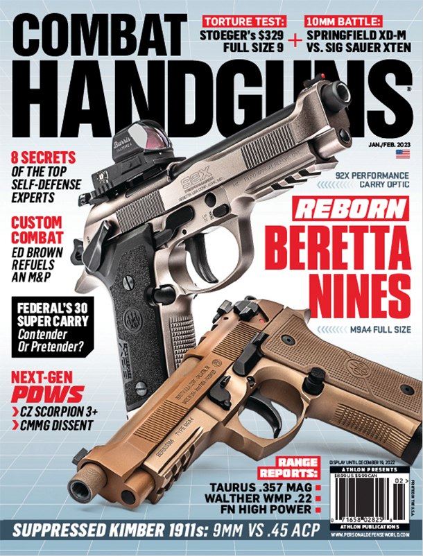 The Jan-Feb 2023 Combat Handguns issue features self-defense and home defense pistols. 